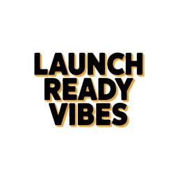 Launch Ready Vibes